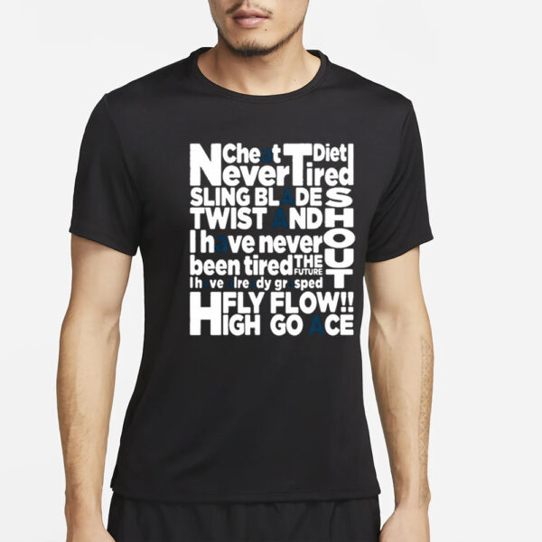 Hiroshi Tanahashi Cheat Diet Never Tired Sling Blade Twist And Shout T-Shirt2