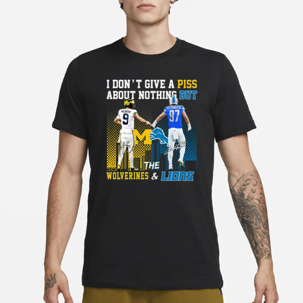 I Don’t Give A Piss About Nothing But The Wolverines & Lions Unisex T-Shirt1