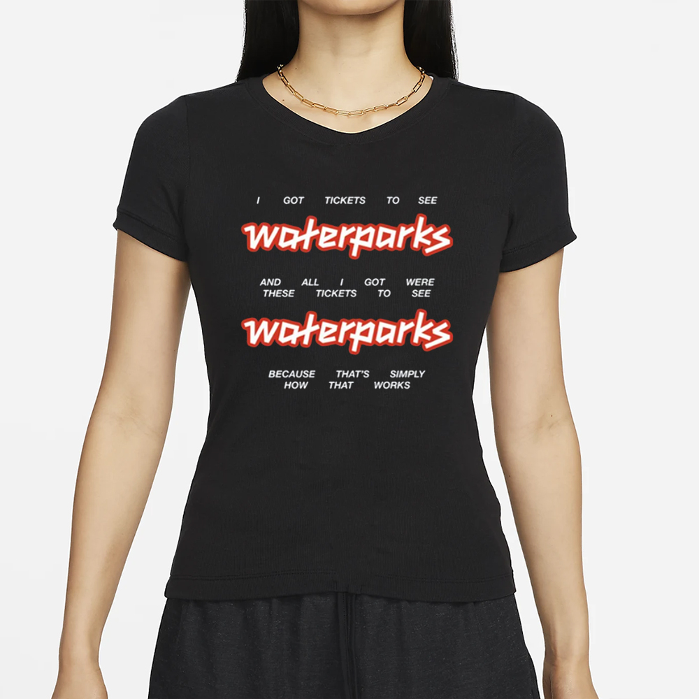 I Got Stickets To See Waterparks And All I Got Were These Tikets To See Waterparks-Unisex T-Shirt 4 I Got Stickets To See Waterparks And All I Got Were These Tikets To See Waterparks-Unisex T-Shirt