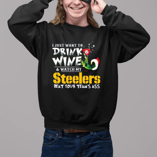 I Just Want To Drink Wine Watch My Pittsburgh Steelers Beat Your Teams Ass Shirt2