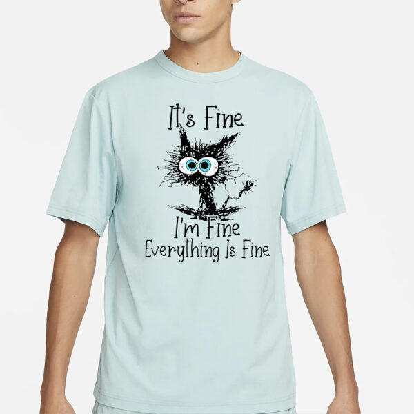 It’s Fine I’m Fine Everything Is Fine Shirt3