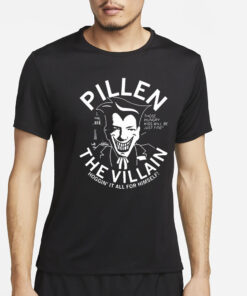 Jim Pillen Pillen The Villain T-Shirt4