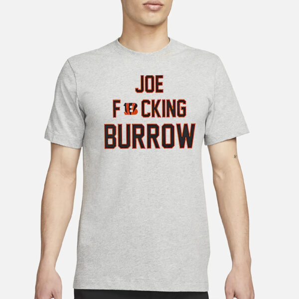 Joe Fucking Burrow Shirt3