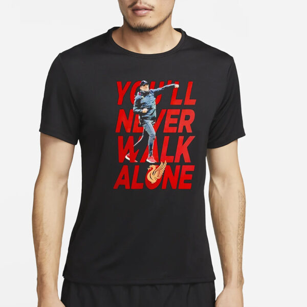 Jurgen Klopp You’ll Never Walk Alone T-Shirt2