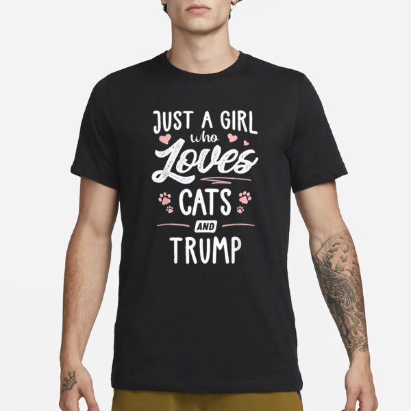 Just A Girl Who Loves Cats And Trump T-Shirt1