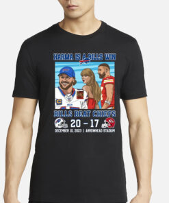 Karma Is A Bills Win Buffalo Bills Beat Kansas City Chiefs 20 – 17 December 10, 2023 Arrowhead Stadium T-Shirt