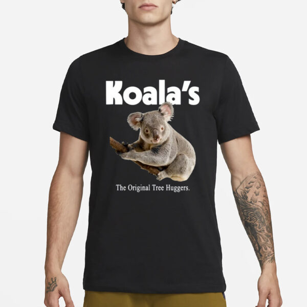 Koalas The Tree Huggers T-Shirt4