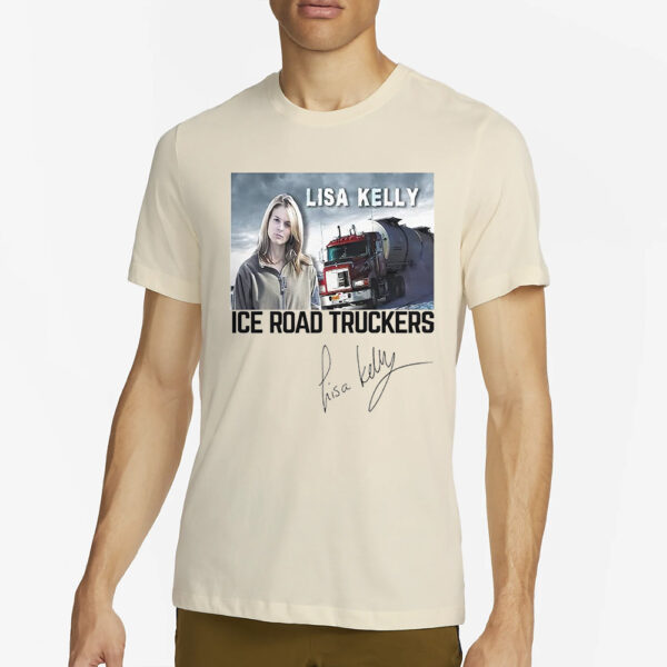 Lisa Kelly Ice Road Truckers T-Shirt4