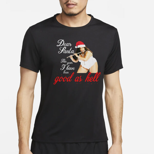 Lizzo Dear Santa This Year I Have Been Good As Hell Christmas T-Shirt3