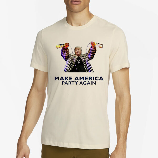 Make America Party Again T-Shirt2