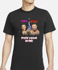 Mami Daddy Pick Your Side Shirt3