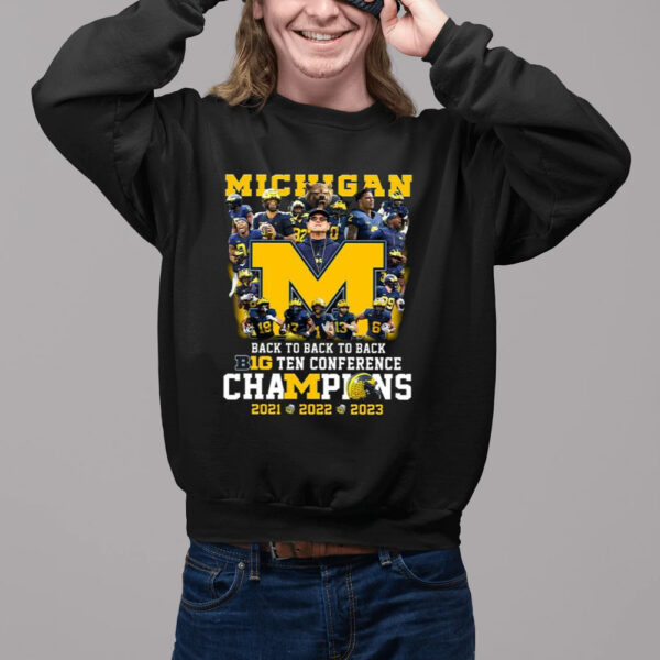 Michigan Back To Back To Back Big Ten Conference Champions 2021 2022 2023 Shirt2