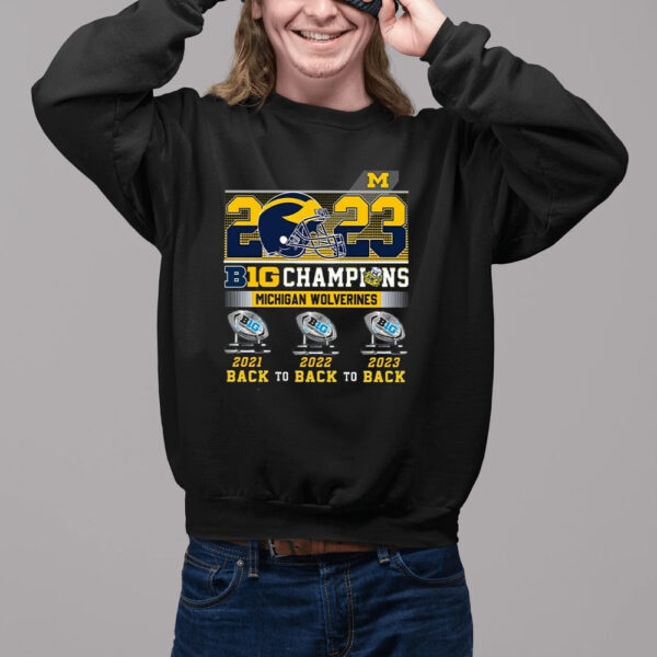 Michigan Football Back To Back To Back 2023 Big Ten Champions Shirt2