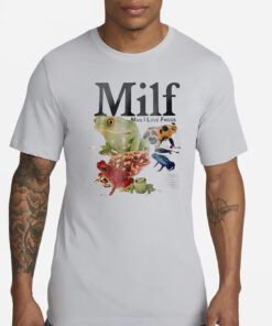 Milf Man I Love Frogs Shirts