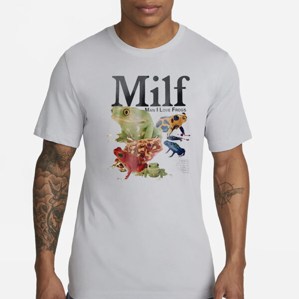 Milf Man I Love Frogs Shirts