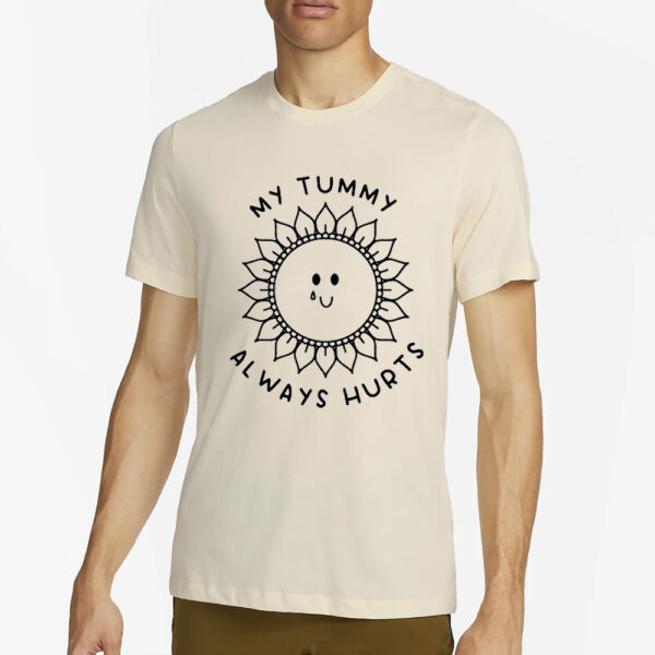 My Tummy Always Hurts T-Shirt2