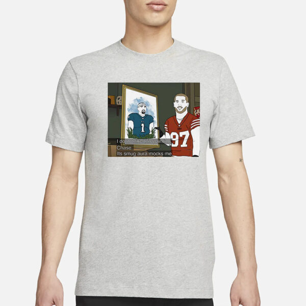 Nick Bosa I Do Not Like This Painting Chase Shirt1