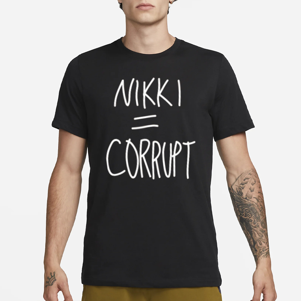 Nikki = Corrupt Vivek T-Shirt 5 Nikki = Corrupt Vivek T-Shirt3