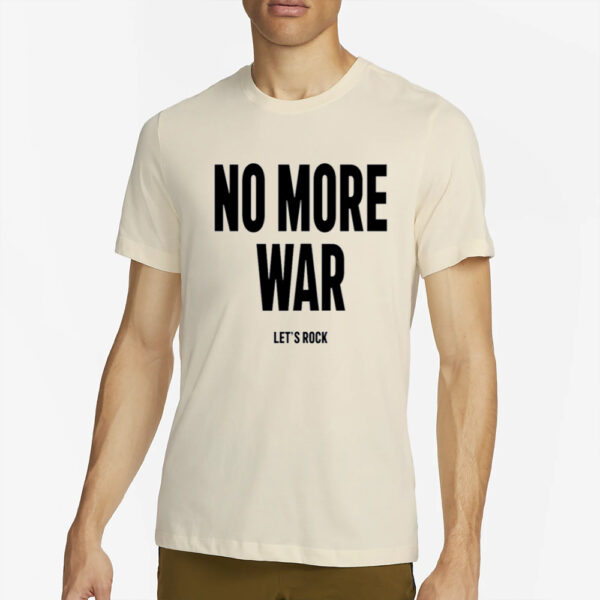 No More War Let's Rock T-Shirt2