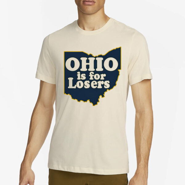 Ohio is for Losers Michigan Wolverines Shirt2