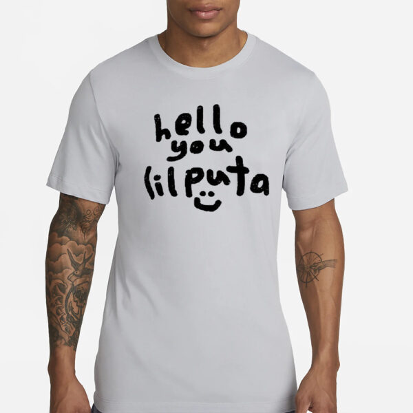 Omweekend Hello You Lil Puta Shirts