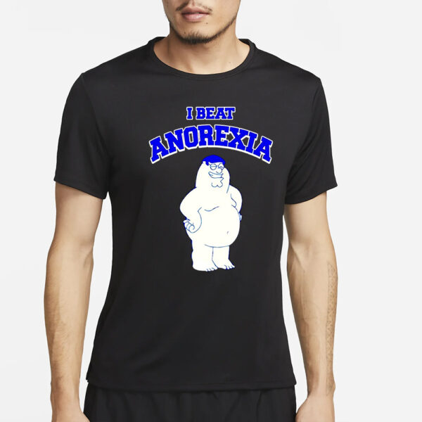 Peter Griffin I Beat Anorexia Shirt4