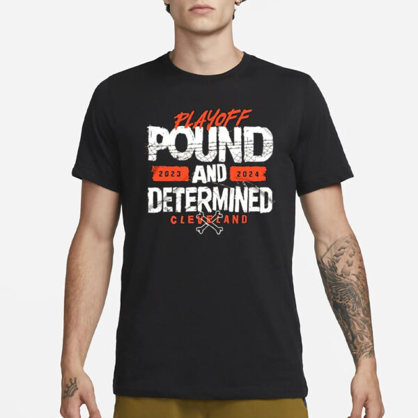 Playoff Pound and Determined Cleveland Football T-Shirt1