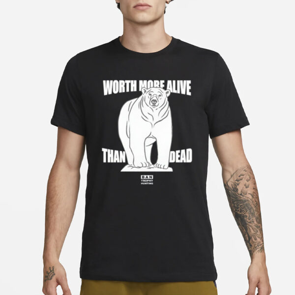 Polar Bear Worth More Alive Than Dead Ban Trophy Hunting T-Shirt3