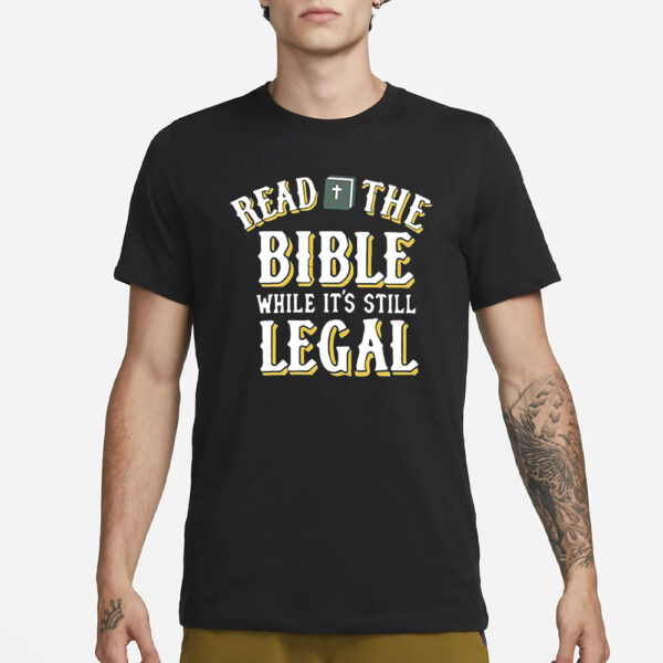 Read The Bible While It’s Still Legal Shirt3