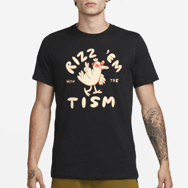 Rizz Em With The Tism T-Shirt3