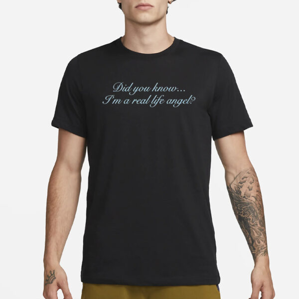 Shopvibe2k Did You Know I'm A Real Life Angel Tee-Unisex T-Shirt3