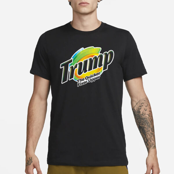 TRUMP THE QUICKER FIXER UPPER MEN BLK T-SHIRT3