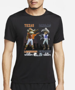 Texas Longhorns On Saturdays, Dallas Cowboys On Sundays T-Shirt2