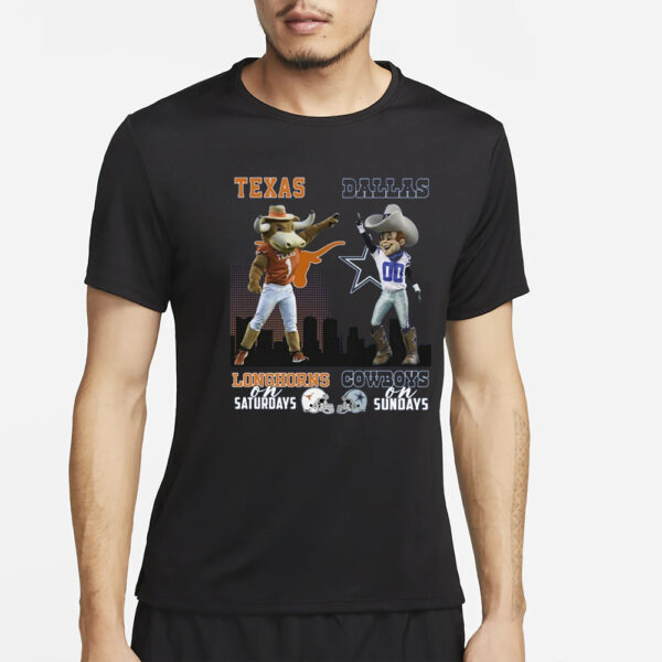 Texas Longhorns On Saturdays, Dallas Cowboys On Sundays T-Shirt2