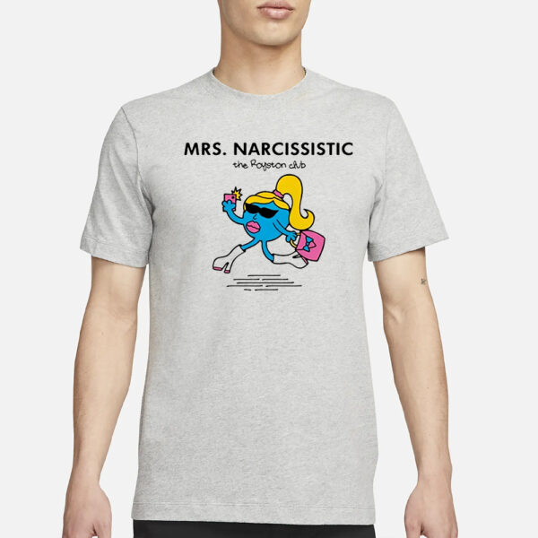 The Royston Club Mrs Narcissistic Shirt1