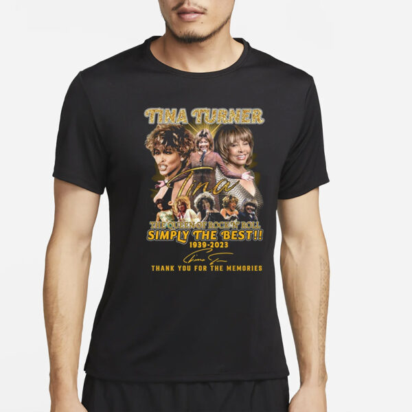 Tina Turner The Queen Of Rock N’ Roll Simply The Best 1939 – 2023 Thank You For The Memories T-Shirt2