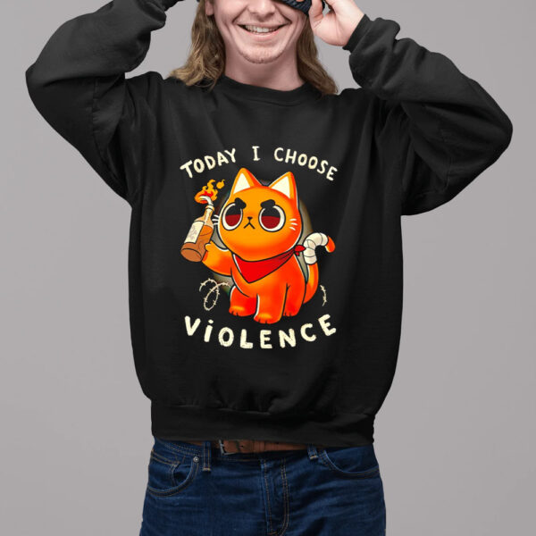 Today I choose violence a cat with a Molotov cocktail Shirt2