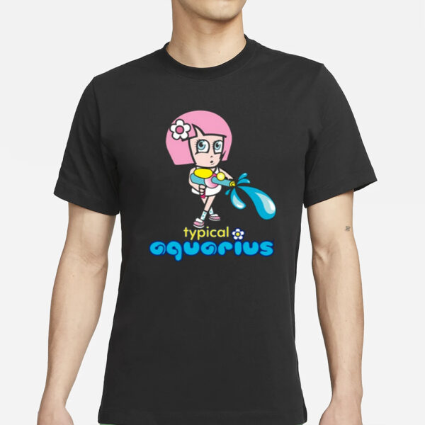 Typical Aquarius T-Shirt