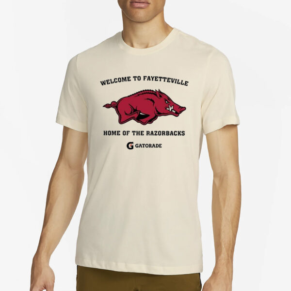 Welcome To Fayetteville Home Of The Razorbacks Shirt2