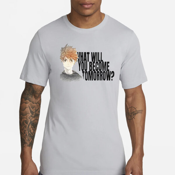 What Will You Become Tomorrow Shoyo Hinata T-Shirts