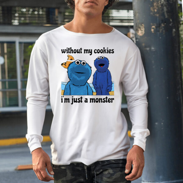 Without My Cookies I’m Just A Monster T-Shirt1