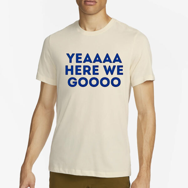 Yeaaa here we go Dallas Cowboys T-Shirt2