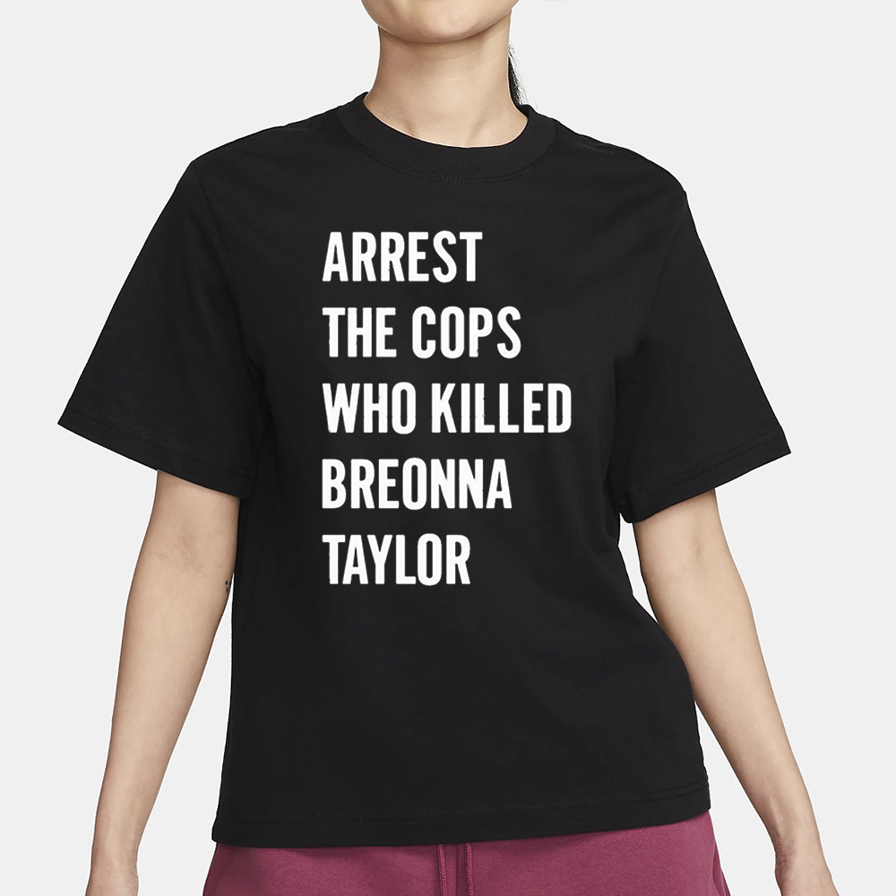 Alan Ritchson Arrest The Cops In Who Killed Breonna Taylor T-Shirt 5 Alan Ritchson Arrest The Cops In Who Killed Breonna Taylor T-Shirt3