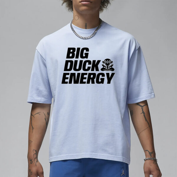 Anaheim Ducks Big Duck Energy T-Shirt1