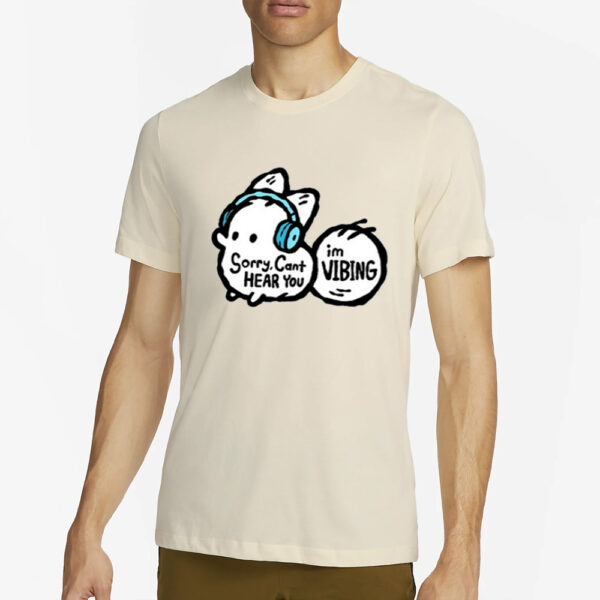 Anxiety Fox Sorry, Cant Hear You Im Vibing T-Shirt2