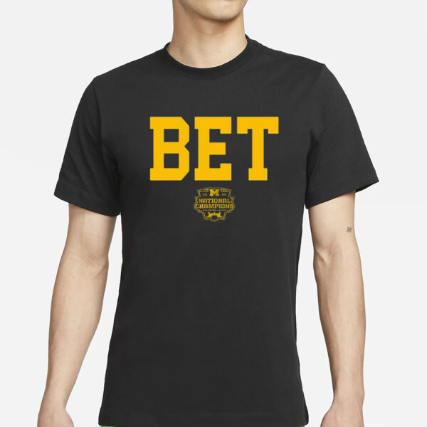 Bet National Champions 2023 Michigan Football T-Shirt