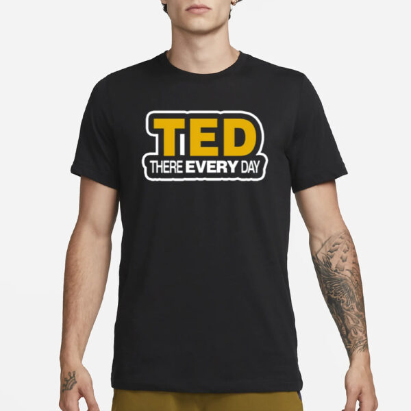 Cornelius Johnson Wearing Ted There Every Day T-Shirt1