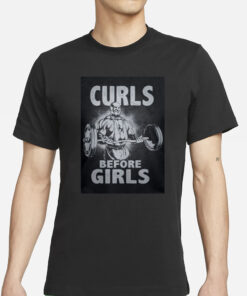 Curls Before Girls T-Shirts