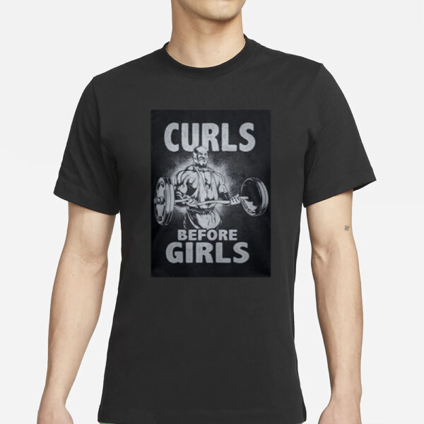 Curls Before Girls T-Shirts