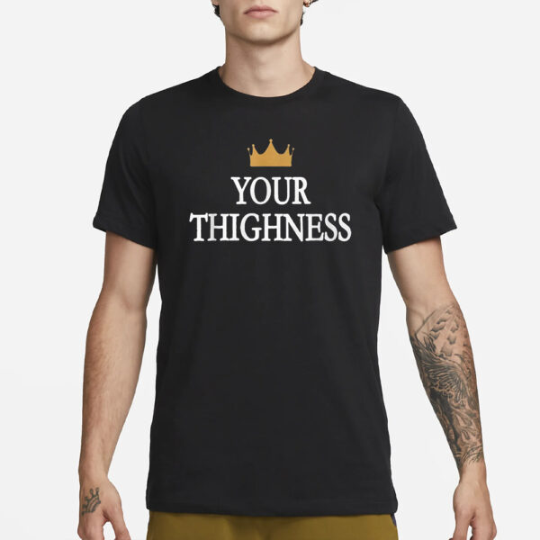 Deux Whiskey Your Thighness T-Shirt3